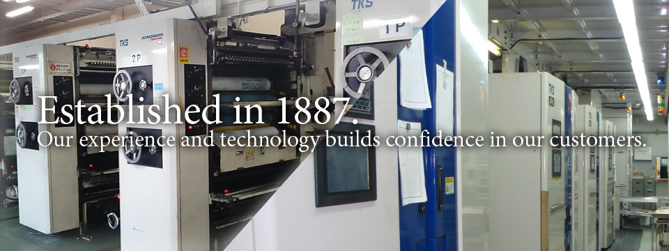 Established in 1887. Our experience and technology builds confidence in our customers.